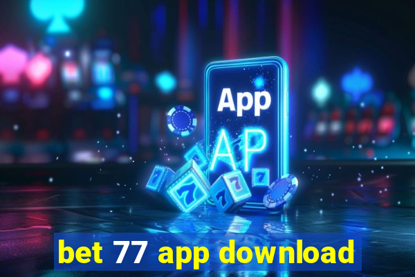 bet 77 app download